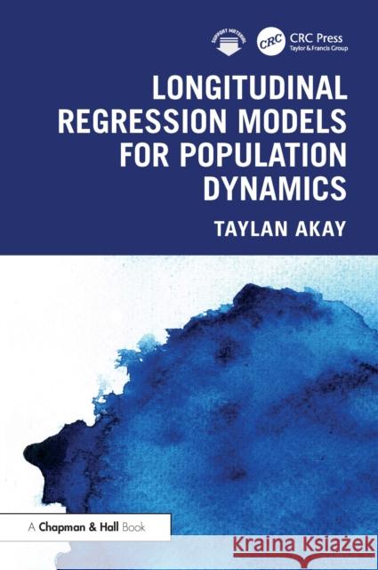 Longitudinal Regression Models for Population Dynamics Taylan Akay 9781032986654 CRC Press - książka