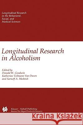 Longitudinal Research in Alcoholism K. T. Va Sarnoff A. Mednick Donald W. Goodwin 9780898381337 Springer - książka