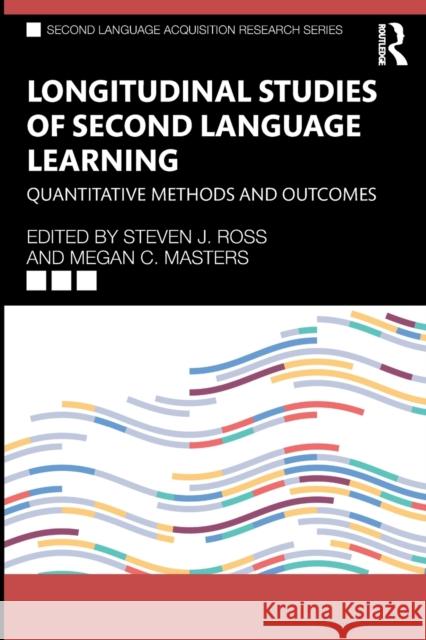 Longitudinal Studies of Second Language Learning: Quantitative Methods and Outcomes Ross, Steven J. 9780367541583 Taylor & Francis Ltd - książka