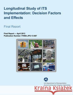 Longitudinal Study of ITS Implementation: Decision Factors and Effects- Final Report Murray, Dan 9781495373886 Createspace - książka