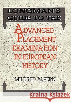 Longman's Guide to the Advanced Placement Examination in European History Mildred Alpern 9781419670572 Booksurge Publishing - książka