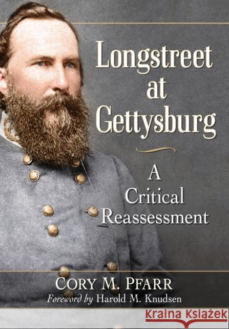 Longstreet at Gettysburg: A Critical Reassessment Cory M. Pfarr 9781476674049 McFarland & Company - książka