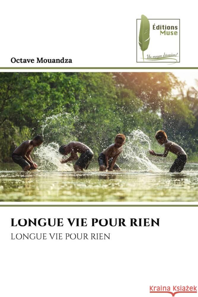 Longue Vie Pour Rien Octave Mouandza 9786207815579 Editions Muse - książka