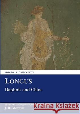 Longus: Daphnis and Chloe John R. Morgan 9780856685637 Liverpool University Press - książka