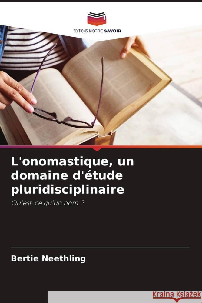 L'onomastique, un domaine d'?tude pluridisciplinaire Bertie Neethling 9786208134839 Editions Notre Savoir - książka