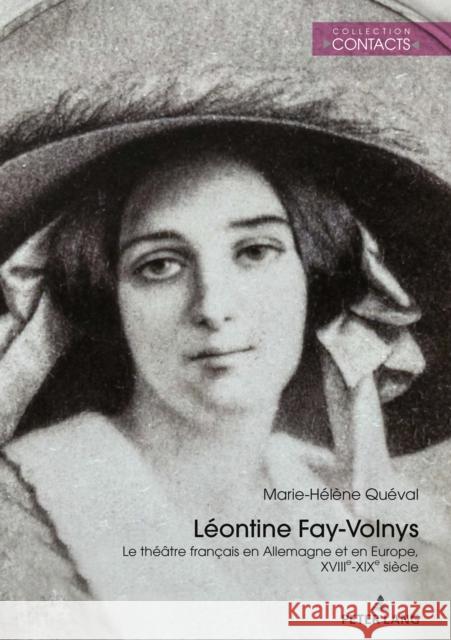 Léontine Fay-Volnys: Le Théâtre Français En Allemagne Et En Europe, Xviiie-Xixe Siècle Valentin, Jean-Marie 9783034343305 Peter Lang Gmbh, Internationaler Verlag Der W - książka