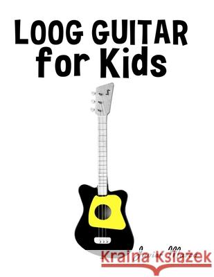 Loog Guitar for Kids: Christmas Carols, Classical Music, Nursery Rhymes, Traditional & Folk Songs! Javier Marc? 9789974933255 Marco Musica - książka