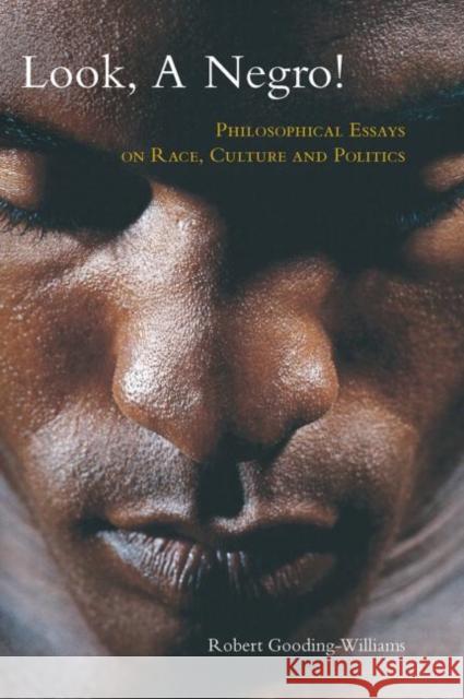 Look, a Negro!: Philosophical Essays on Race, Culture, and Politics Gooding-Williams, Robert 9780415974158 Routledge - książka