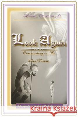 Look Again: Commentary on the 23rd Psalm William Thompso 9780975599433 Selah Publishing - książka