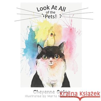 Look At All of the Pets! Cheyenne Gates, Marta Maszkiewicz, Melanie Lopata 9781952879340 Two Girls and a Reading Corner - książka