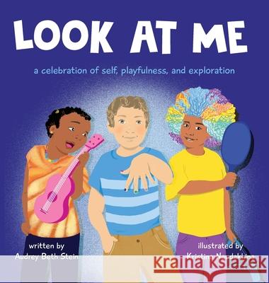 Look at Me: a celebration of self, playfulness, and exploration Audrey Beth Stein Kristina Neudakhina 9780578965314 Audrey Beth Stein - książka