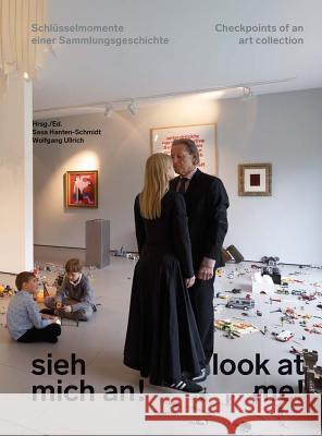 Look at Me!: Checkpoints of an Art Collection Hanten-Schmidt, Sasa 9783959051613 Spector Books - książka