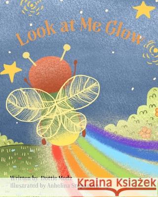 Look at Me Glow Dottie Modz 9780578336497 Modzordon Books - książka