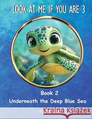 Look at Me if You Are 3: Book 2 - Underneath the Deep Blue Sea Godfrey Apap 9781990133589 Godfrey Apap - książka