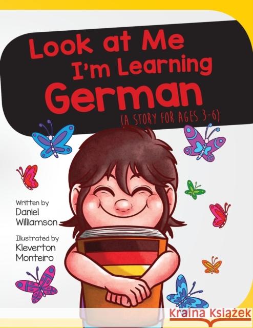 Look At Me I'm Learning German: A Story For Ages 3-6 Williamson, Daniel 9781916256323 Daniel Williamson - książka