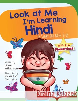 Look At Me I'm Learning Hindi: A Story For Ages 3-6 Williamson, Daniel 9781916256385 Daniel Williamson - książka