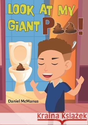 Look at my Giant Poo Daniel McManus 9781802279559 Daniel McManus - książka