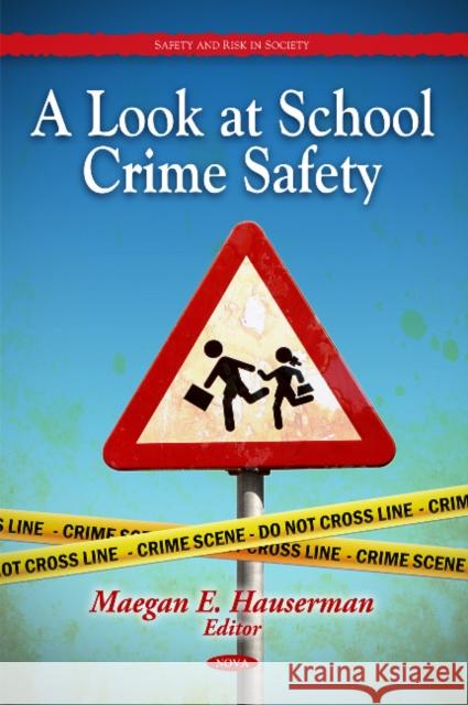 Look at School Crime Safety Maegan E Hauserman 9781616687731 Nova Science Publishers Inc - książka