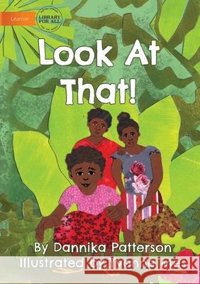 Look At That! Dannika Patterson, Yvonne Mes 9781922721877 Library for All - książka