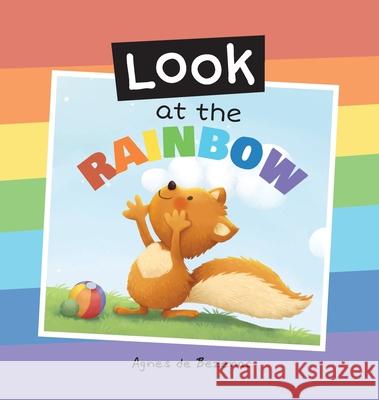 Look at the Rainbow Agnes De Bezenac, Agnes De Bezenac 9781634743976 Icharacter Limited - książka