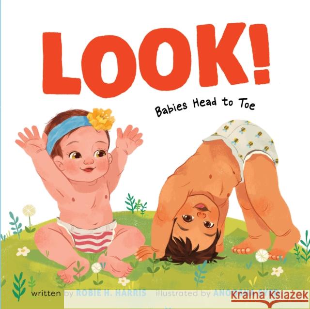 Look!: Babies Head to Toe Robie H. Harris, Anoosha Syed 9781419732034 Abrams - książka