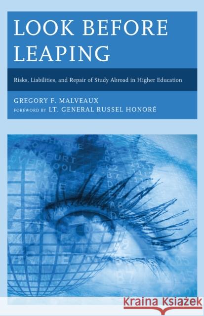 Look Before Leaping: Risks, Liabilities, and Repair of Study Abroad in Higher Education Gregory F. Malveaux 9781475825558 Rowman & Littlefield Publishers - książka
