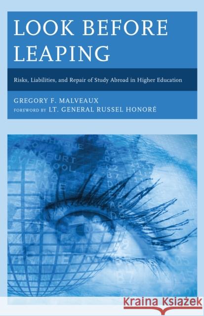 Look Before Leaping: Risks, Liabilities, and Repair of Study Abroad in Higher Education Gregory F. Malveaux 9781475825565 Rowman & Littlefield Publishers - książka