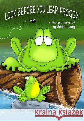 Look Before You Leap, Froggy! Annie Lang Annie Lang 9781517028114 Createspace - książka