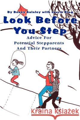 Look Before You Step: Advice For Potential Stepparents And Their Partners Gainley, Bonny P. 9780595250974 Writers Club Press - książka