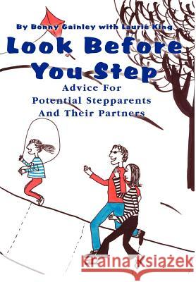 Look Before You Step: Advice For Potential Stepparents And Their Partners Gainley, Bonny P. 9780595650361 Writers Club Press - książka