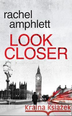 Look Closer: An edge of your seat mystery thriller Amphlett, Rachel 9780992268541 N/A - książka