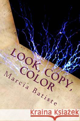 Look, Copy, Color Marcia Batiste 9781494843854 Createspace - książka