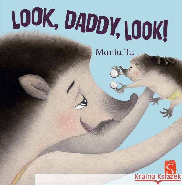 Look, Daddy, Look! Manlu Tu 9781913337087 Salariya Book Company Ltd - książka