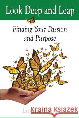 Look Deep and Leap: Finding Your Passion and Purpose Lorena Fiore 9780996130004 Realwithlorena - książka