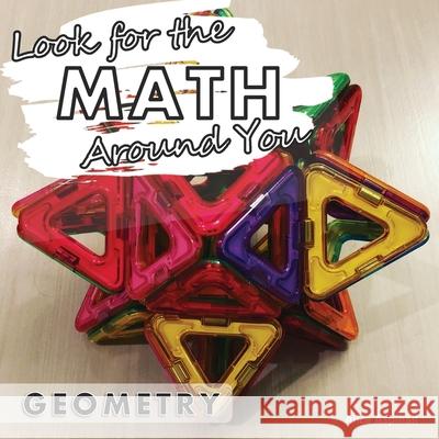 Look for the Math Around You: Geometry Alice Aspinall 9781777225582 Code Breaker Inc. - książka