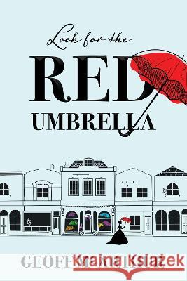 Look for the Red Umbrella Geoff McArthur 9781922993205 Shawline Publishing Group - książka
