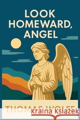 Look Homeward, Angel Thomas Wolfe 9781515464662 Wilder Publications - książka