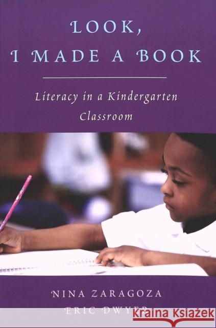 Look, I Made a Book: Literacy in a Kindergarten Classroom Kincheloe, Joe L. 9780820467603 Peter Lang Publishing Inc - książka