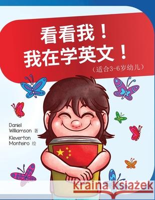 Look! I'm a Mandarin speaker learning English Daniel Williamson Kleverton Monteiro 9781913583200 Daniel Williamson - książka