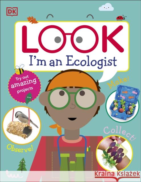 Look I'm An Ecologist DK 9780241484326 Dorling Kindersley Ltd - książka