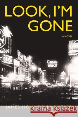 Look, I'm Gone! James Howard Kunstler 9781952685972 Kitsap Publishing - książka