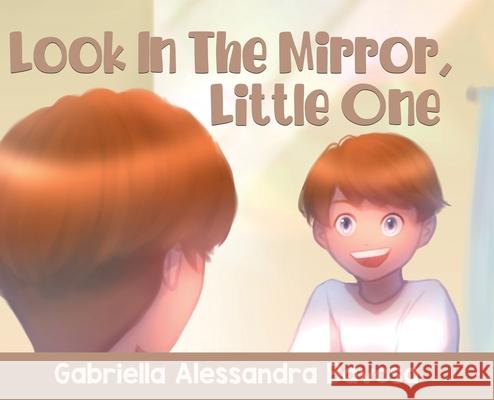 Look In The Mirror, Little One Gabriella Alessandra Bavosa 9780228855521 Tellwell Talent - książka