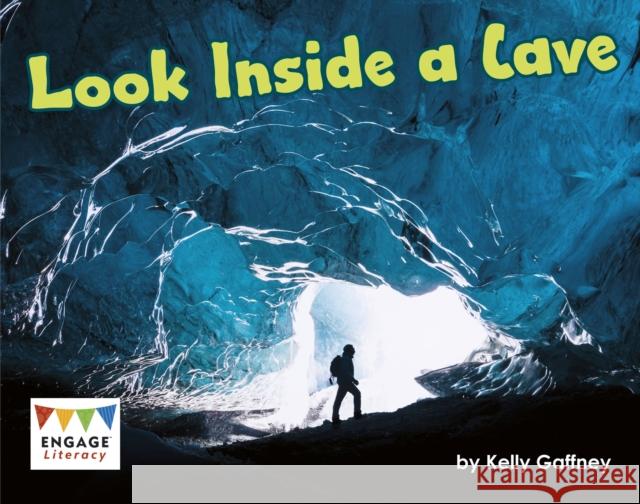 Look Inside a Cave Kelly Gaffney 9781474783972 Capstone Global Library Ltd - książka