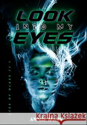 Look into my Eyes Annie Mars 9780645822342 Digital Treeling - książka