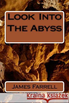 Look Into The Abyss Farrell, James 9781985234529 Createspace Independent Publishing Platform - książka