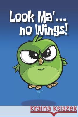 Look Ma' no Wings! Nasty Birds Books 9781657902688 Independently Published - książka