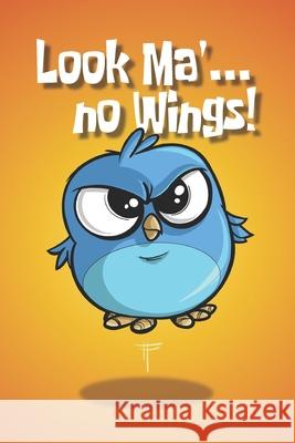 Look Ma' no Wings! Nasty Birds Books 9781657910447 Independently Published - książka