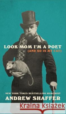 Look Mom I'm a Poet (and So Is My Cat) Andrew Shaffer 9781949769371 Dime House - książka