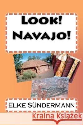 Look! Navajo! Elke Sundermann 9781463781088 Createspace - książka