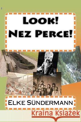 Look! Nez Perce! Elke Sundermann 9781463781101 Createspace - książka
